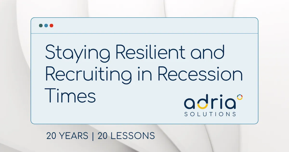 Staying resilient and recruiting in recession times