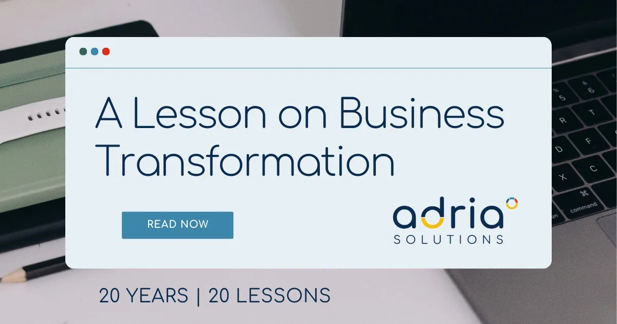 A lesson on business transformation, a new blog post by Adria Solutions