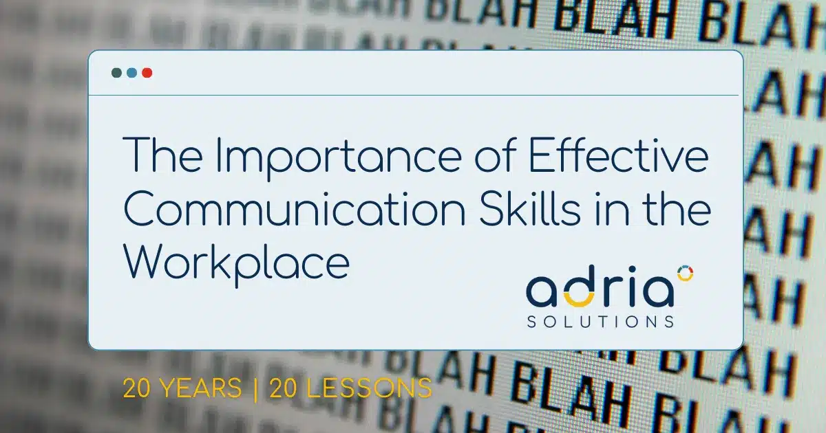 20 years, 20 lessons: The Importance of Effective Communication Skills in the Workplace